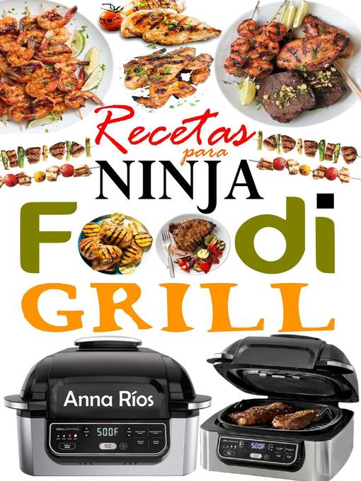 Title details for Recetas para Ninja Foodi Grill by Anna Ríos - Available